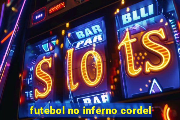 futebol no inferno cordel